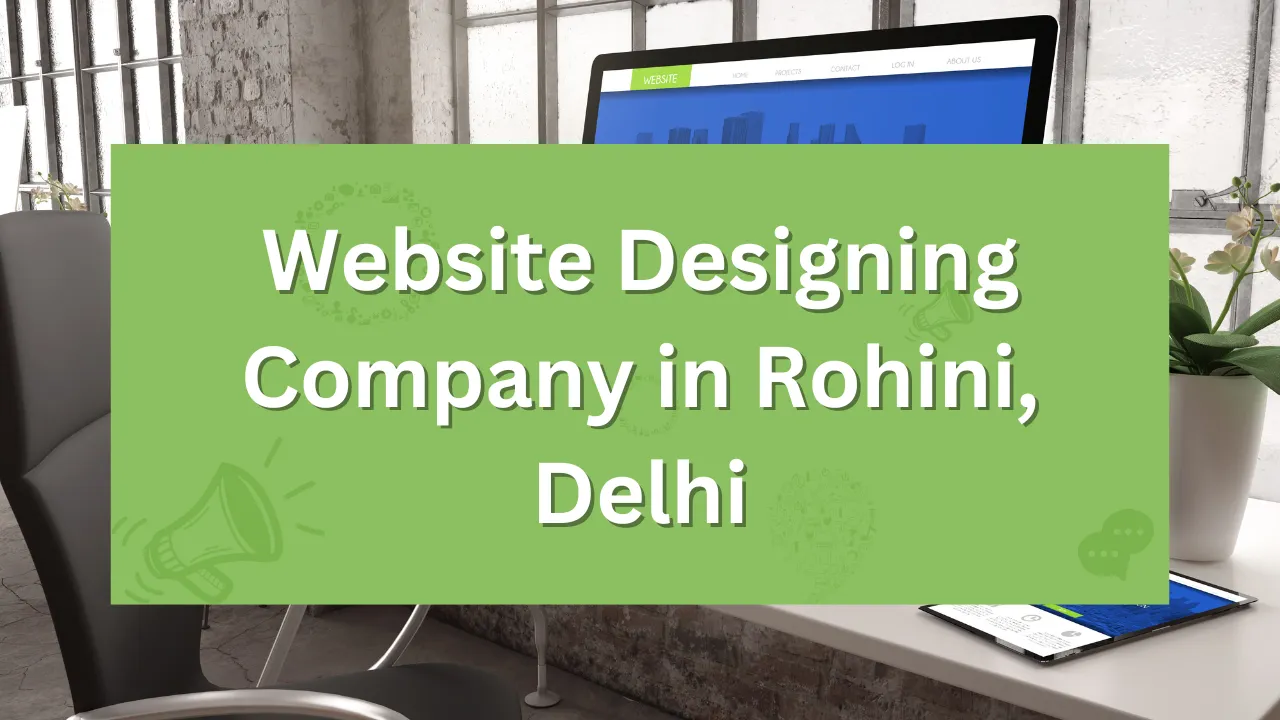 Website Designing Company in Rohini, Delhi